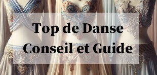 Top de Danse orientale Conseil et Guide d'achat